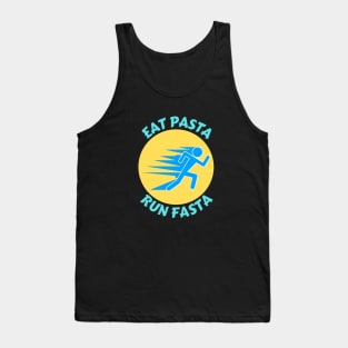 Eat Pasta Run Fasta | Runner Pun Tank Top